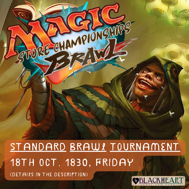 18th Oct. ~ 1830, Fri. -- BHG Store Championships : Standard Brawl